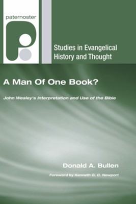 A Man Of One Book?: John Wesley's Interpretation and Use of the Bible  -     By: Donald Bullen, Kenneth Newport
