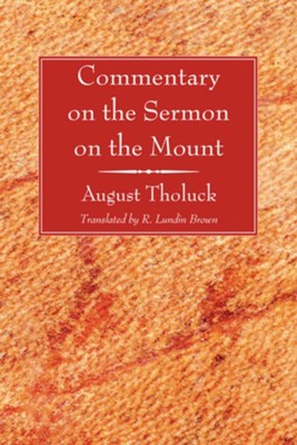 Commentary on the Sermon on the Mount: Translated By: R. Lundin Brown ...