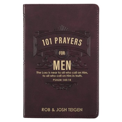 101 Prayers For Men (Faux Leather)  -     By: Rob Teigen, Josh Teigen
