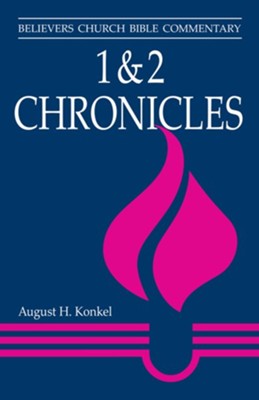 1 -2 Chronicles: Believers Church Bible Commentary  -     By: August H. Konkel
