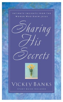 Sharing His Secrets  -     By: Vickey Banks
