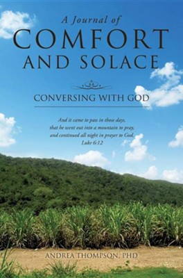 A Journal of Comfort and Solace  -     By: Andrea Thompson

