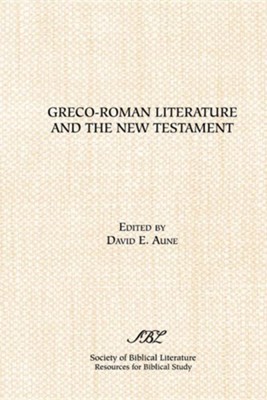 Greco-Roman Literature and the New Testament: Selected Forms and Genres ...