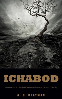 Ichabod  -     By: A.C. Clayman
