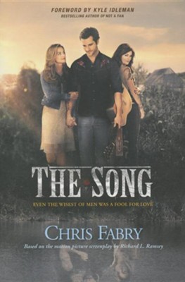 The Song: Even the Wisest of Men Was a Fool for Love  -     By: Chris Fabry
