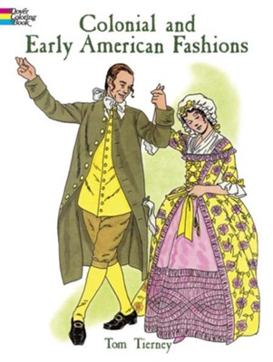 Colonial and Early American Fashions  -     By: Tom Tierney
