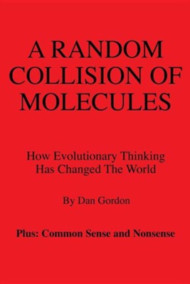 A Random Collision of Molecules  -     By: Dan Gordon
