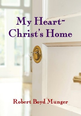 My Heart Christ's Home  -     By: Robert Boyd Munger, Andrea Jorgenson
