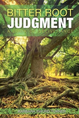 Bitter Root Judgment  -     By: Barbara Sword Turner
