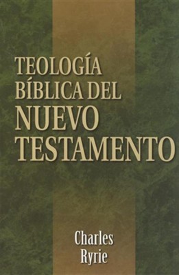 Teologia Biblica del Nuevo Testamento  (Biblical Theology of the New Testament)  -     By: Charles C. Ryrie
