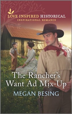 The Rancher's Want Ad Mix-Up  -     By: Megan Besing
