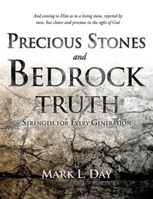 Precious Stones and Bedrock Truth Mark L. Day 9781498419055