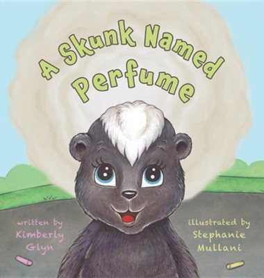 A Skunk Named Perfume  -     By: Kimberly Glyn
    Illustrated By: Stephanie Mullani
