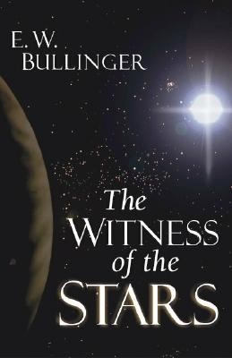 The Witness of the Stars  -     By: E. W. Bullinger
