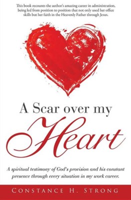 A Scar Over My Heart  -     By: Constance H. Strong
