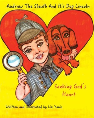 Andrew the Sleuth and His Dog Lincoln  -     By: Liz Yanis
