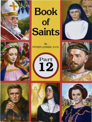 Book of Saints, Part 12   -     By: Lawrence G. Lovasik
