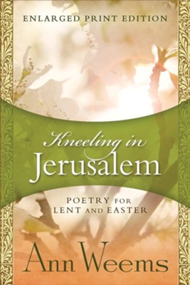 Kneeling in Jerusalem  -     By: Ann Weems

