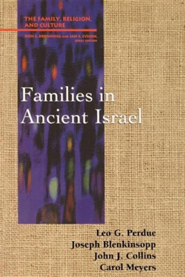 Families in Ancient Israel   -     By: John J. Collins
