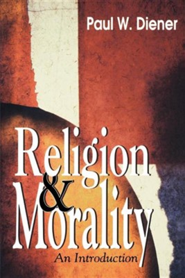 Religion & Morality: An Introduction  -     By: Paul Diener
