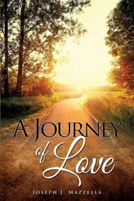 A Journey of Love  -     By: Joseph J. Mazzella
