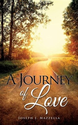 A Journey of Love  -     By: Joseph J. Mazzella
