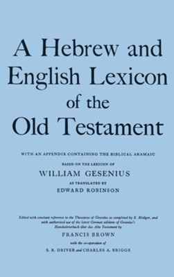 A Hebrew and English Lexicon of the Old Testament   -     By: Francis Brown, S.R. Driver, C.A. Briggs
