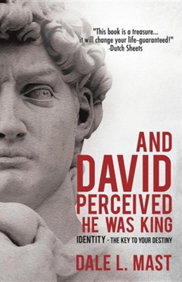 And David Perceived He Was King  -     By: Dale L. Mast
