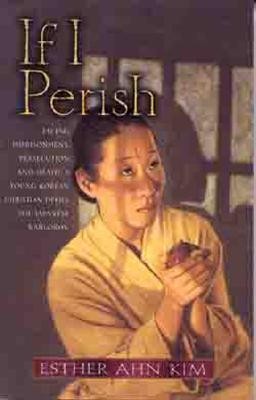 If I Perish  -     By: Esther Ahn Kim, I-Suk An
