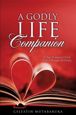 A Godly Life Companion  -     By: Celestin Mutabaruka
