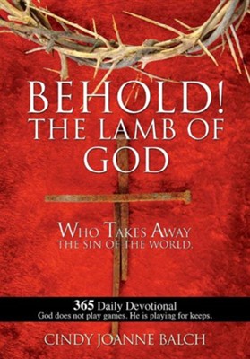 Behold! the Lamb of God  -     By: Cindy Joanne Balch
