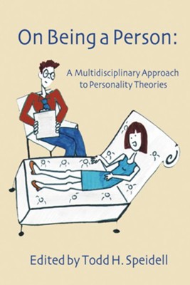 On Being a Person: A Multidisciplinary Approach to Personality Theories  -     Edited By: Todd H. Speidell
    By: Todd Speidell(Ed.)
