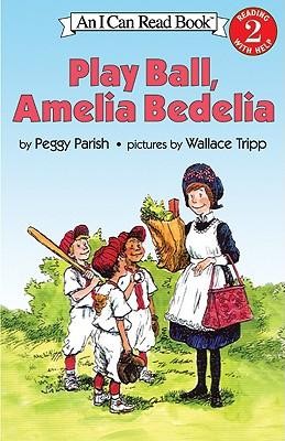 Play Ball, Amelia Bedelia  -     By: Peggy Parish
    Illustrated By: Wallace Tripp
