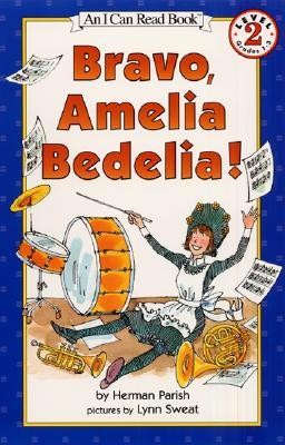 Bravo, Amelia Bedelia!  -     By: Herman Parish
    Illustrated By: Lynn Sweat
