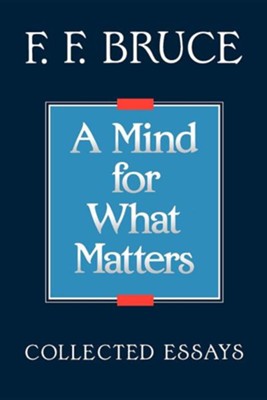 A Mind for What Matters   -     By: F.F. Bruce
