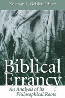 Biblical Errancy  -     Edited By: Norman L. Geisler
