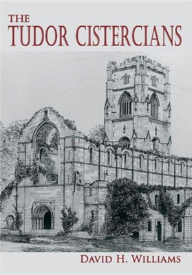 The Tudor Cistercians  -     By: David H. Williams
