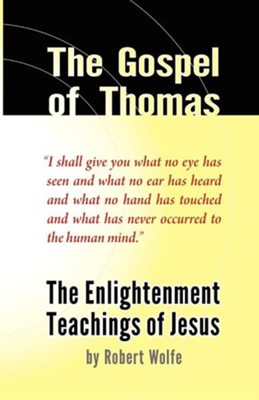 The Gospel of Thomas: The Enlightenment Teachings of Jesus  -     Edited By: Michael Lommel
    By: Robert Wolfe
    Illustrated By: Michael Lommel
