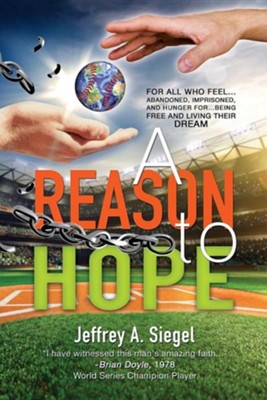 A Reason to Hope  -     By: Jeffrey A. Siegel
