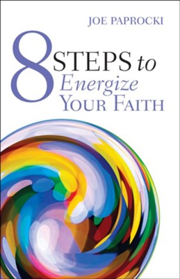 8 Steps to Energize Your Faith  -     By: Joe Paprocki
