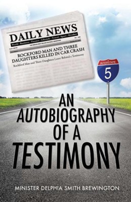 An Autobiography of a Testimony  -     By: Delphia Smith Brewington
