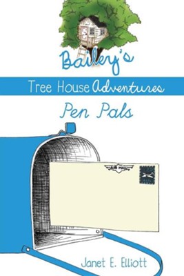 Bailey's Tree House Adventures  -     By: Janet E. Elliott
