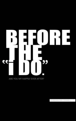 Before the I Do  -     By: Donovan Dee Donnell
