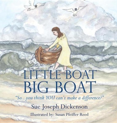 Little Boat Big Boat  -     By: Sue Joseph Dickenson
    Illustrated By: Susan Pfeiffer Reed
