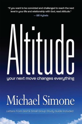 Altitude: Your Next Move Changes Everything  -     By: Michael Simone
