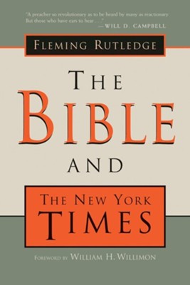 The Bible and the New York Times   -     By: Fleming Rutledge

