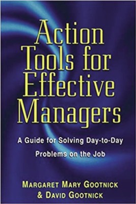 Action Tools for Effective Managers  -     By: Margaret Mary Gootnick, David Gootnick
