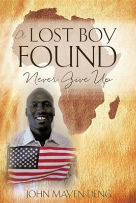 A Lost Boy Found  -     By: John Mayen Deng

