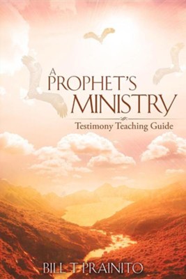 A Prophet's Ministry  -     By: Bill T. Prainito
