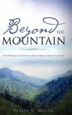 Beyond the Mountain  -     By: Elaine C. Mount
